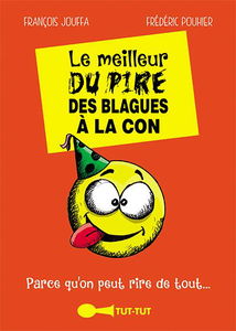 Le meilleur du pire des blagues à la con