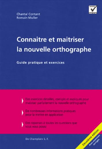 Connaitre et maitriser la nouvelle orthographe : guide pratique et exercices