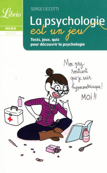 La psychologie est un jeu : test, jeux, quiz pour découvrir la psychologie