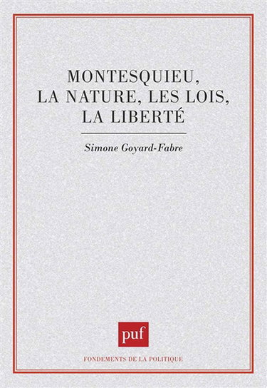 Montesquieu, la nature, les lois, la liberté