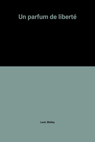 Un parfum de liberté