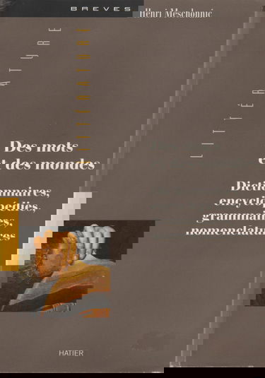 Des mots et des mondes : dictionnaires, encyclopédies, grammaires, nomenclatures