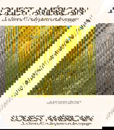 L'Ouest américain : le livre d'or des parcs et du voyage