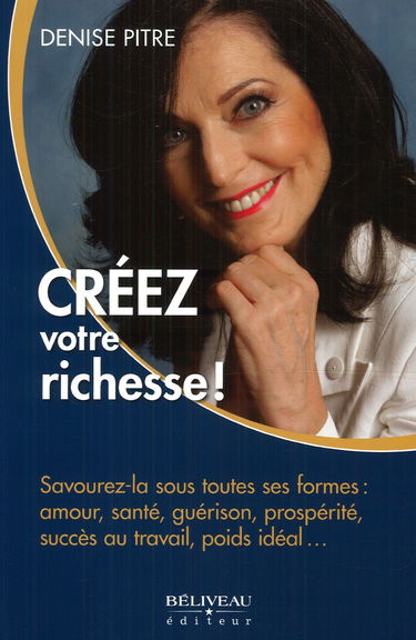 Créez votre richesse ! Savourez-la sous toutes ses formes