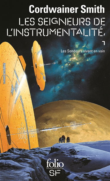 Les seigneurs de l'instrumentalité. Vol. 1. Les sondeurs vivent en vain
