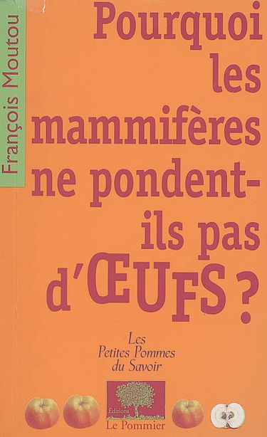 Pourquoi les mammifères ne pondent-ils pas d'oeufs ?
