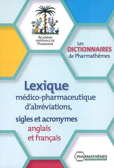Lexique médico-pharmaceutique d'abréviations, sigles et acronymes anglais et français