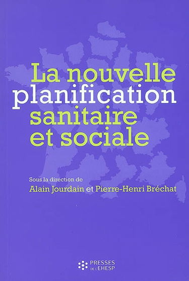 La nouvelle planification sanitaire et sociale