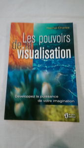 Les Pouvoirs De La Visualisation. Developpez La Puissance De Votre Imagination