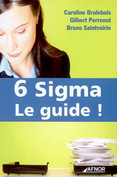 6 Sigma : le guide !