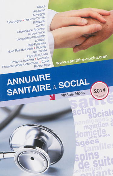Annuaire sanitaire & social 2014 : Rhône-Alpes