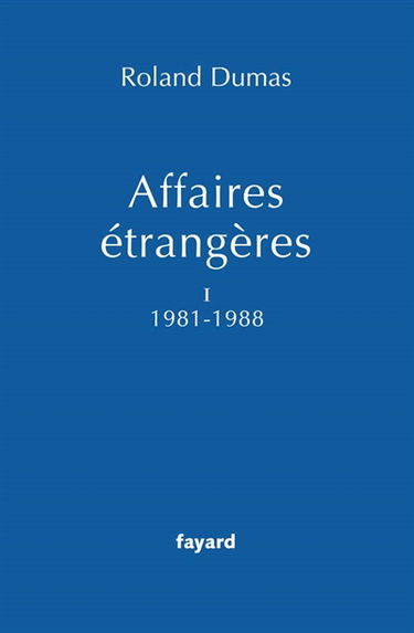 Affaires étrangères. Vol. 1. 1981-1988