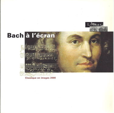 Bach à l'écran : Rétrospective d'archives filmées, concerts, Journée Musiques et multimédias, compétition de programmes récents, Rétrospective Olivier Mille