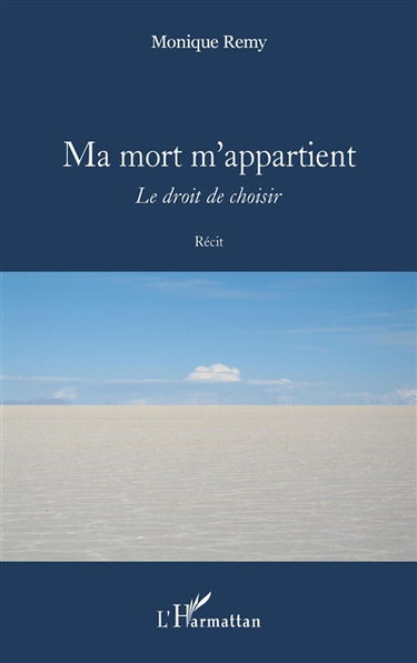 Ma mort m'appartient : le droit de choisir : récit