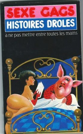 Sexe gags : histoires drôles à ne pas mettre entre toutes les mains