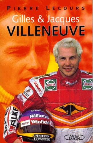 Gilles et Jacques Villeneuve : champions de père en fils