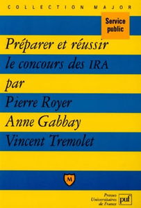 Préparer et réussir le concours des IRA