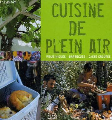 Cuisine de plein air pique-niques, barbecues, casse-croûtes