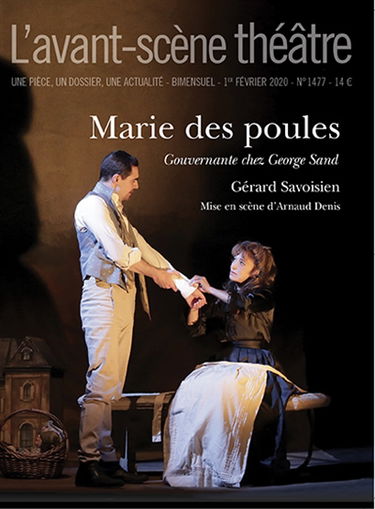 Avant-scène théâtre (L'), n° 1477. Marie des poules : gouvernante chez George Sand