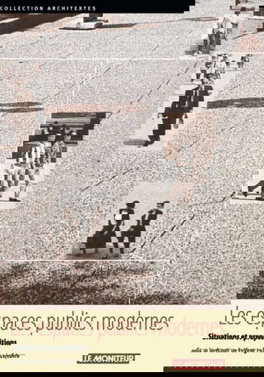 Les espaces publics modernes : situations et propositions