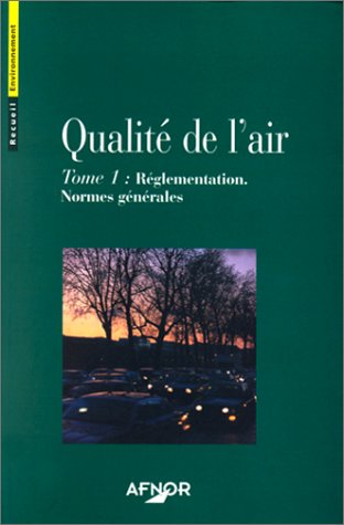 Qualite de l'air / t1 regl. normes générales