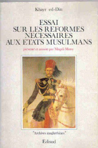 Essai sur les réformes nécessaires aux Etats musulmans