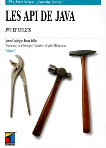 Les API de Java. Vol. 2. Applets et l'AWT