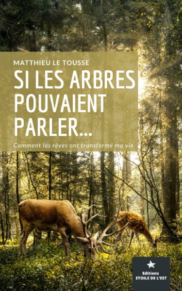 Couverture de Si les arbres pouvaient parler...: Comment les rêves ont transformé ma vie