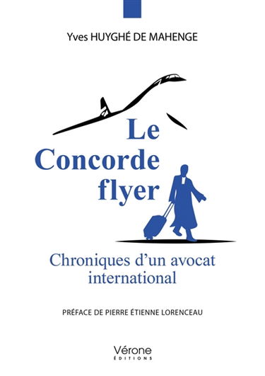 Le Concorde flyer : Chroniques d'un avocat international