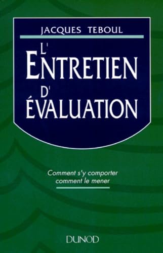 L'Entretien D'Evaluation. Comment S'Y Comporter, Comment Le Mener