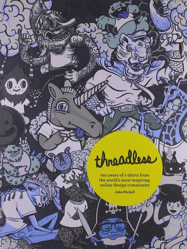 Couverture de Threadless: Ten Years of T-Shirts from the World's Most Inspiring Online Design Community