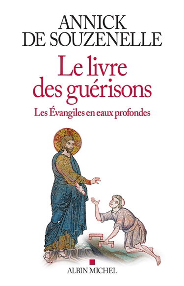 Le livre des guérisons : les Evangiles en eaux profondes