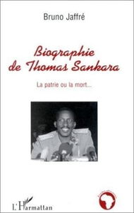 Biographie de Thomas Sankara. La patrie ou la mort