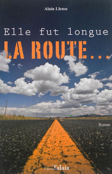 Elle fut longue la route...