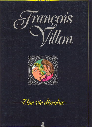 François Villon : une vie dissolue