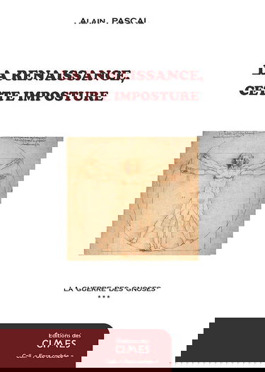 La guerre des gnoses: Tome 3, La Renaissance, cette imposture