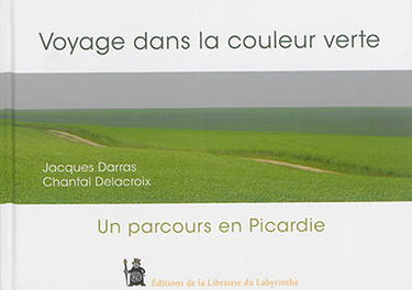 Voyage dans la couleur verte : un parcours en Picardie