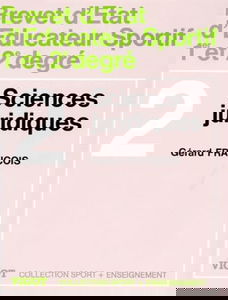 Brevet d'Etat d'éducateur sportif : 1er et 2e degré. Vol. 2. Sciences juridiques