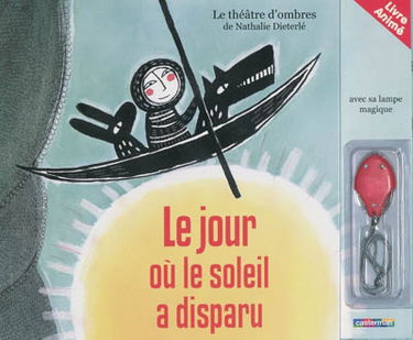 Le jour où le soleil a disparu : un livre-théâtre d'ombres : adapté d'un conte inuit