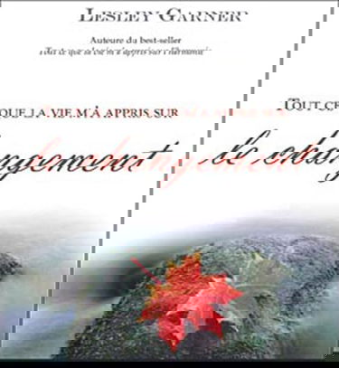 Tout ce que vie m'a appris sur le changement