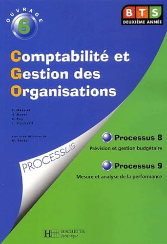 Comptabilité et gestion des organisations, BTS : Livre de l'élève, processus 8 : Prévision et gestion budgétaire. Processus 9 : mesure et analyse de la performance