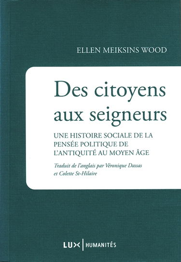 Des citoyens aux seigneurs : Une histoire sociale de la pensée politique de l'Antiquité au Moyen Age