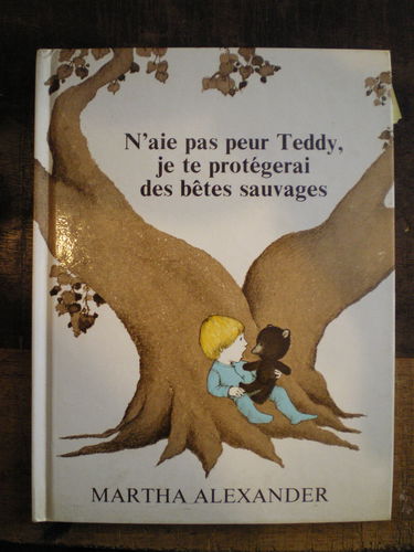 N'aie pas peur Teddy, je te protègerai des bêtes sauvages