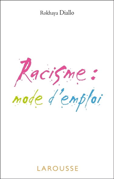 Racisme : mode d'emploi