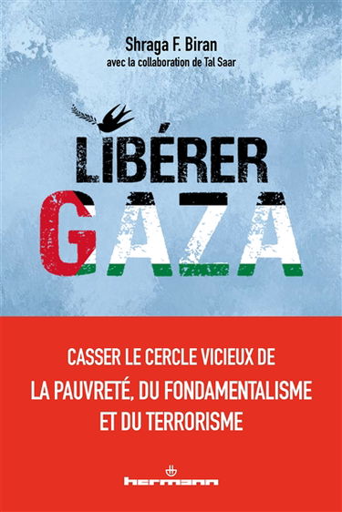 Libérer Gaza : casser le cercle vicieux de la pauvreté, du fondamentalisme et du terrorisme