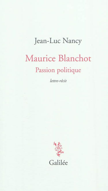 Maurice Blanchot, passion politique : lettre-récit