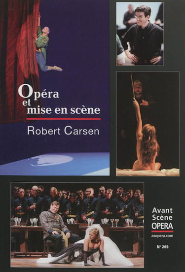 Couverture de Avant-scène opéra (L'), n° 269. Opéra et mise en scène : Robert Carsen