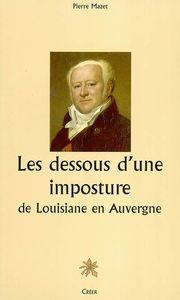 Les dessous d'une imposture : de Louisiane en Auvergne