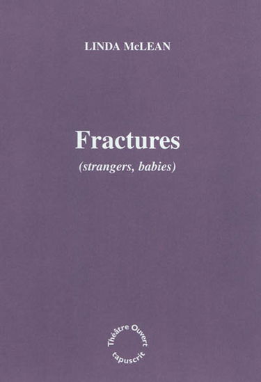Fractures : strangers, babies