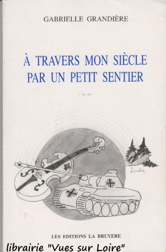 A TRAVERS MON SIECLE PAR UN PETIT SENTIER